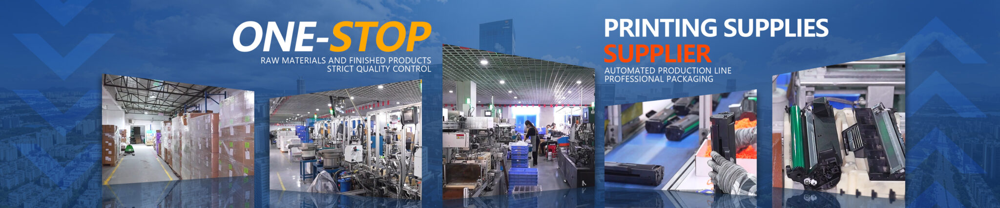 One-stop printer and copier supplies manufacturer: raw materials, finished products, strict quality control